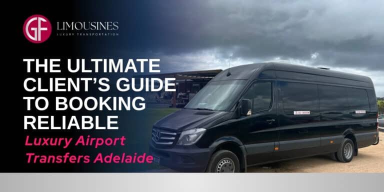The Ultimate Client’s Guide to Booking Reliable Luxury Airport Transfers Adelaide